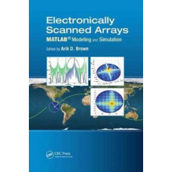 Electronically Scanned Arrays MATLAB® Modeling and Simulation: MATLAB (R) Modeling and Simulation