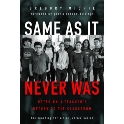 Same As It Never Was: Notes on a Teacher's Return to the Classroom