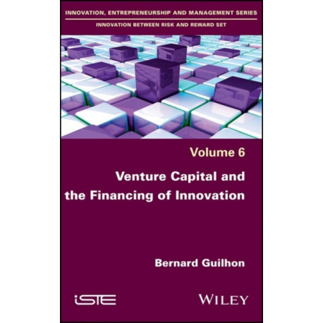 Venture Capital and the Financing of Innovation
