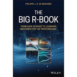 The Big R-Book: From Data Science to Learning Machines and Big Data