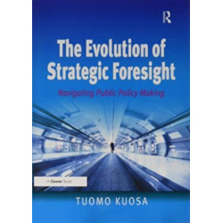 The Evolution of Strategic Foresight: Navigating Public Policy Making
