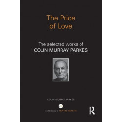 The Price of Love: The selected works of Colin Murray Parkes