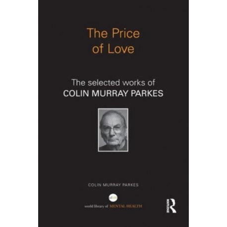 The Price of Love: The selected works of Colin Murray Parkes