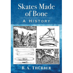 Skates Made of Bone: A History