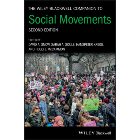 The Wiley Blackwell Companion to Social Movements