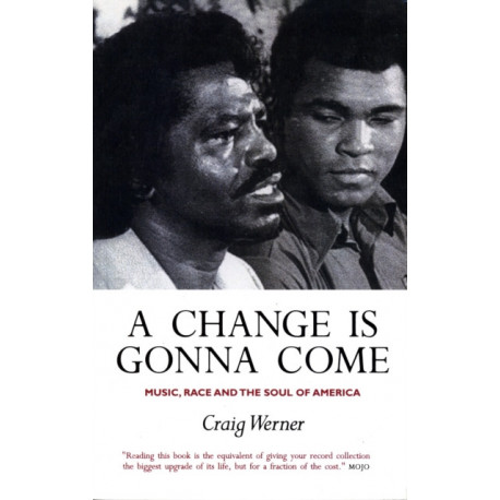 A Change Is Gonna Come: Music, Race And The Soul Of America
