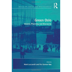 Green Oslo: Visions, Planning and Discourse