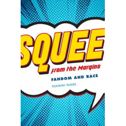 Squee from the Margin: Fandom and Race