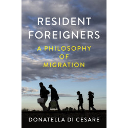 Resident Foreigners: A Philosophy of Migration