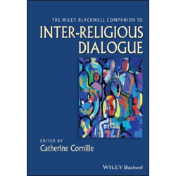 The Wiley-Blackwell Companion to Inter-Religious Dialogue