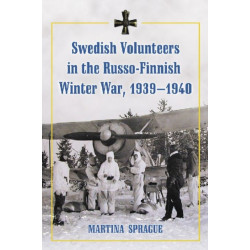 Swedish Volunteers in the Russo-Finnish Winter War, 1939-1940