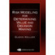 Risk Modeling for Determining Value and Decision Making