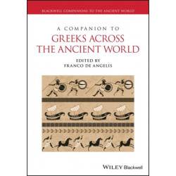 A Companion to Greeks Across the Ancient World