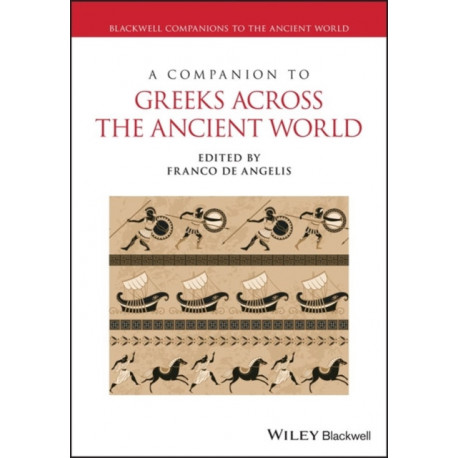 A Companion to Greeks Across the Ancient World
