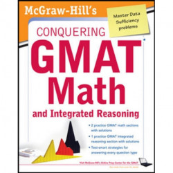 McGraw-Hills Conquering the GMAT Math and Integrated Reasoning