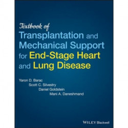 Textbook of Transplantation and Mechanical Support for End-Stage Heart and Lung Disease, 2 Volume Set