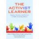 The Activist Learner: Inquiry, Literacy, and Service to Make Learning Matter