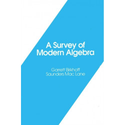 A Survey of Modern Algebra