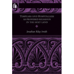Templars and Hospitallers As Professed Religious in the Holy Land