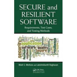 Secure and Resilient Software: Requirements, Test Cases, and Testing Methods