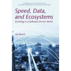 Speed, Data, and Ecosystems: Excelling in a Software-Driven World
