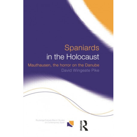 Spaniards in the Holocaust: Mauthausen, Horror on the Danube