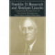 Franklin D.Roosevelt and Abraham Lincoln: Competing Perspectives on Two Great Presidencies