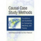 Causal Case Study Methods: Foundations and Guidelines for Comparing, Matching, and Tracing
