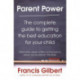 Parent Power: The complete guide to getting the best education for your child