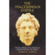 The Macedonian Empire: The Era of Warfare Under Philip II and Alexander the Great, 359-323 B.C.