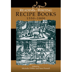 Reading and Writing Recipe Books, 1550–1800