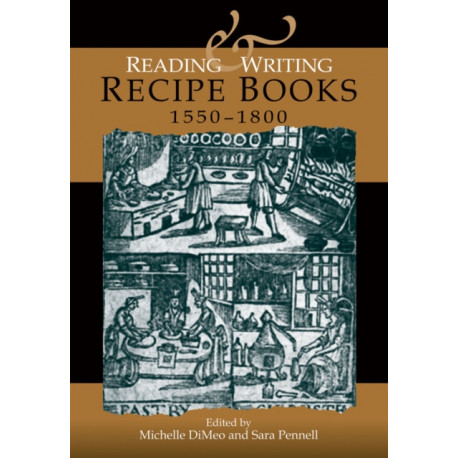 Reading and Writing Recipe Books, 1550–1800