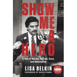 Show Me a Hero: A Tale of Murder, Suicide, Race, and Redemption