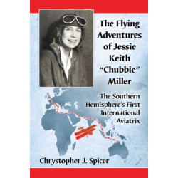 The Flying Adventures of Jessie Keith "Chubbie" Miller: The Southern Hemisphere's First International Aviatrix