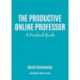 The Productive Online and Offline Professor: A Practical Guide