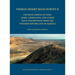 Theban Desert Road Survey II: The Rock Shrine of Pahu, Gebel Akhenaton, and other Rock Inscriptions from the Western Hinterland of Qamula
