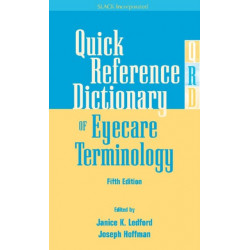 Quick Reference Dictionary of Eyecare Terminology
