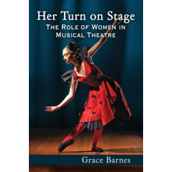 Her Turn on Stage: The Role of Women in Musical Theatre