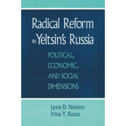 Radical Reform in Yeltsin's Russia: What Went Wrong?