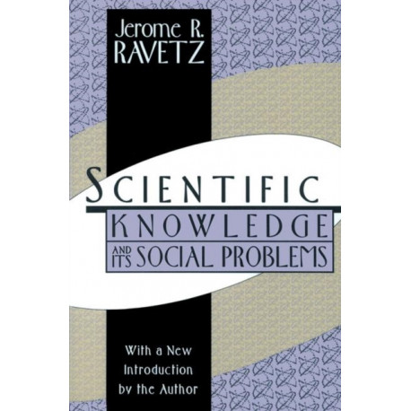 Scientific Knowledge and Its Social Problems