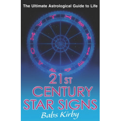 21st Century Star Signs: The Ultimate Astrological Guide to Life