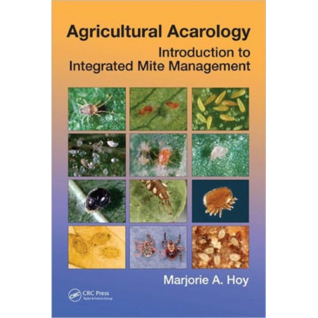 Agricultural Acarology: Introduction to Integrated Mite Management