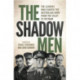 The Shadow Men: The Leaders Who Shaped the Australian Army from the Veldt to Vietnam