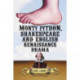 Monty Python, Shakespeare and English Renaissance Drama
