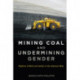 Mining Coal and Undermining Gender: Rhythms of Work and Family in the American West