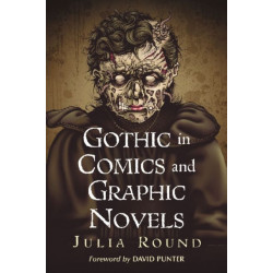 Gothic in Comics and Graphic Novels: A Critical Approach