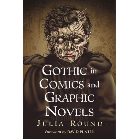 Gothic in Comics and Graphic Novels: A Critical Approach