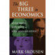 The Big Three in Economics: Adam Smith, Karl Marx, and John Maynard Keynes: Adam Smith, Karl Marx, and John Maynard Keynes