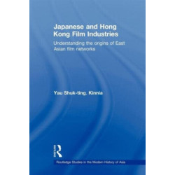 Japanese and Hong Kong Film Industries: Understanding the Origins of East Asian Film Networks