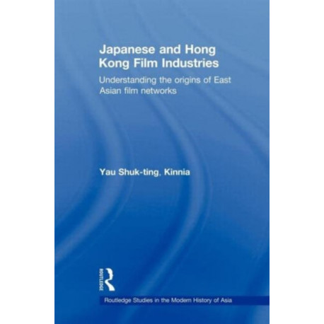 Japanese and Hong Kong Film Industries: Understanding the Origins of East Asian Film Networks
